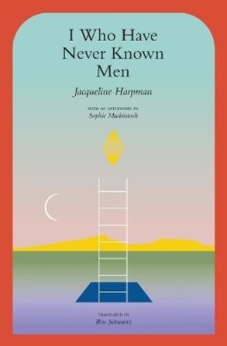 Jacqueline Harpman I Who Have Never Known Men (Paperback)