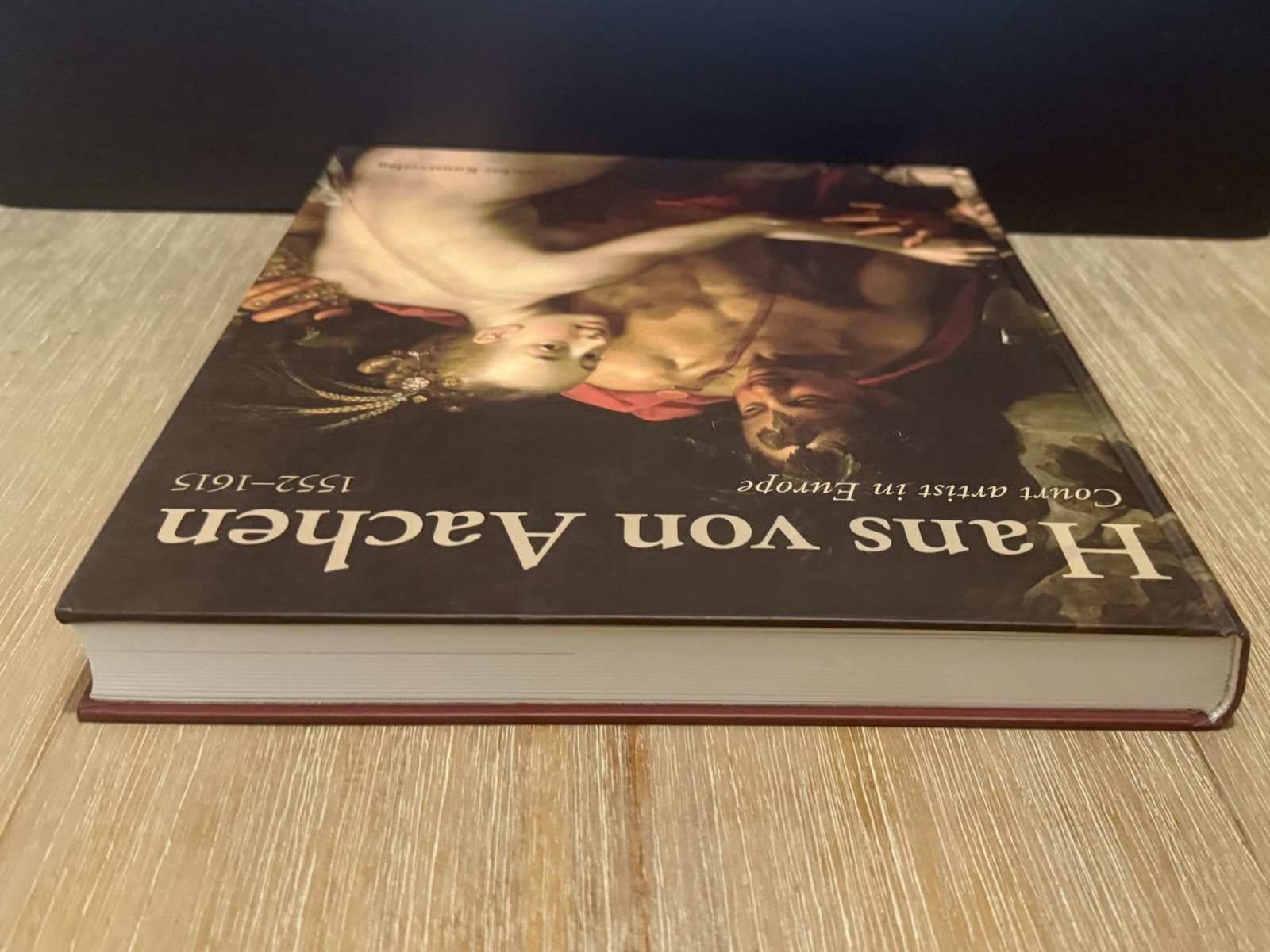 Hans von Aachen, 1552-1615: Court Artist in Europe 2010 Hardcover