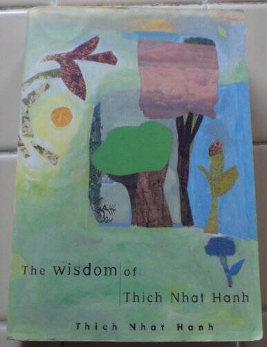 Wisdom of Thich Nhat Hanh – Paperback By Thich Nhat Hanh – GOOD