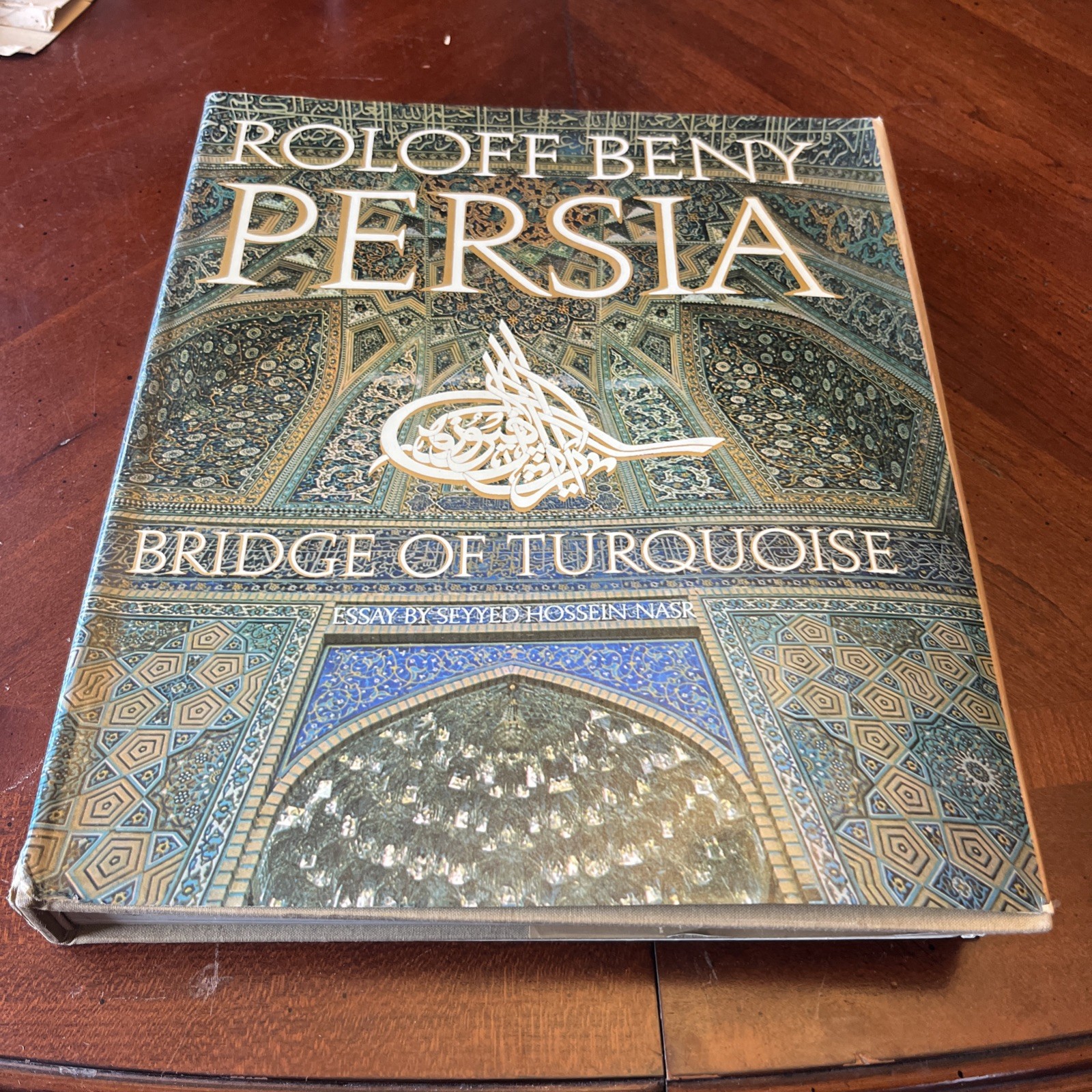 PERSIA, BRIDGE OF TURQUOISE By Roloff Beny & Seyyed Hossein Nasr – Hardcover