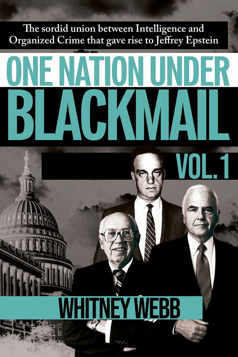 One Nation under Blackmail – Vol. 1: the Sordid Union between Intelligence and C