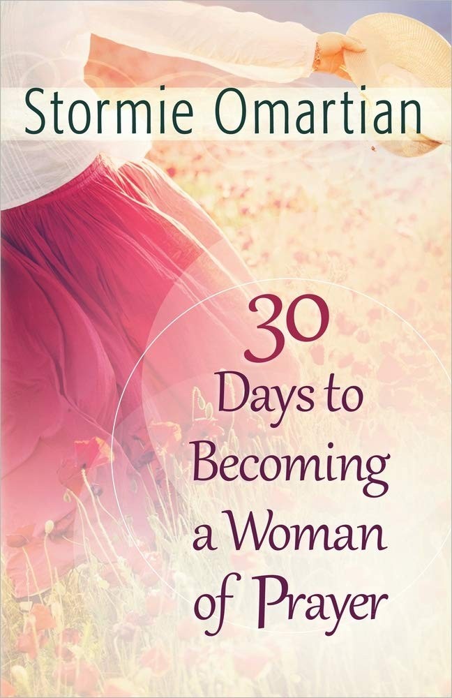 30 Days to Becoming a Woman of Prayer – paperback Omartian, Stormie