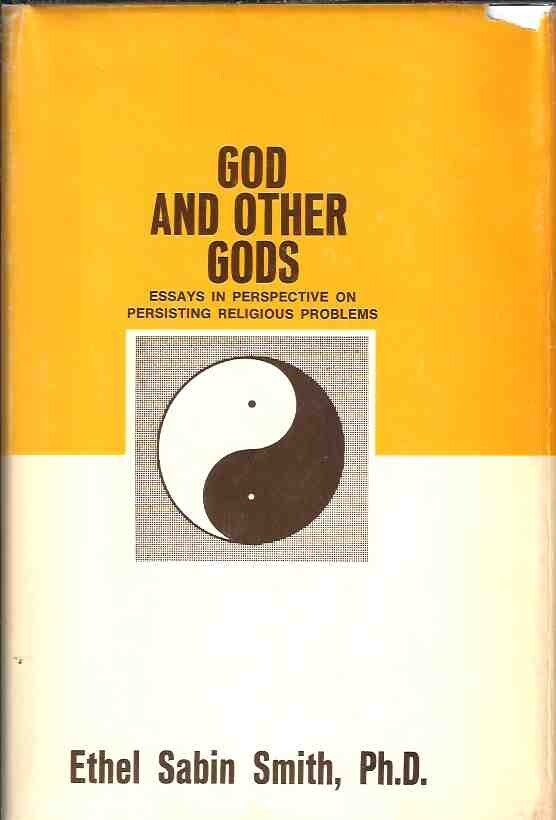 1st Hardcover VG God and Other Gods by Ethel Smith Essays in Perspective