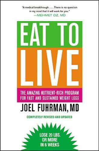 Eat to Live: The Amazing Nutrient-Rich Program for Fast and Sustained Wei – GOOD