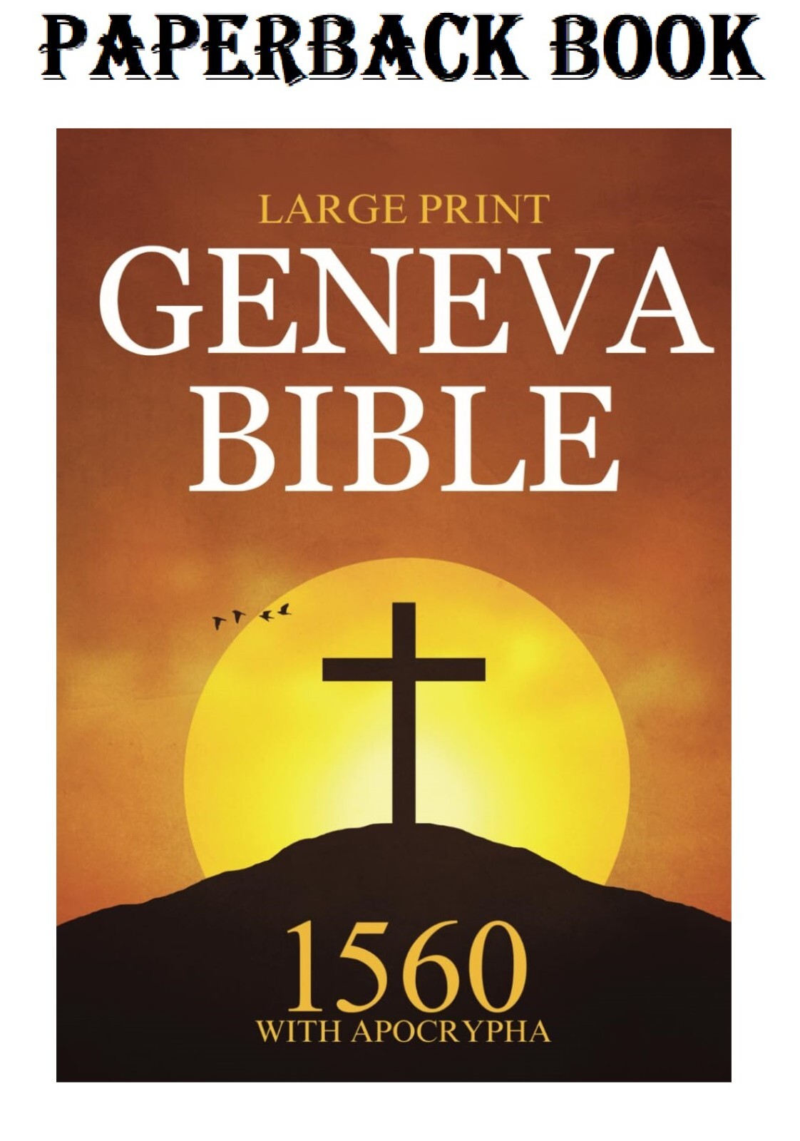 Geneva Bible 1560 Edition with Apocrypha Large Print: Spacious Page Layout 8.27