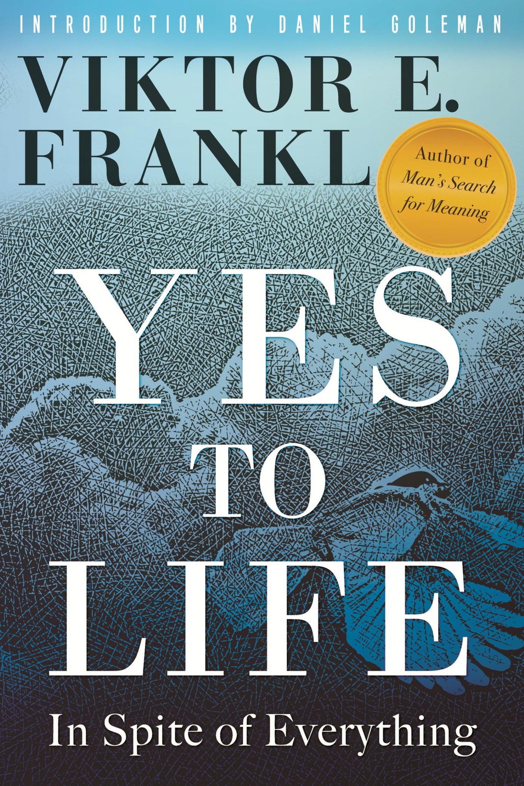 Yes to Life: In Spite of Everything – hardcover Frankl, Viktor E.|Young, Joe…